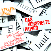 Das verspielte Papier, Kerstin Hensel, Luchterhand