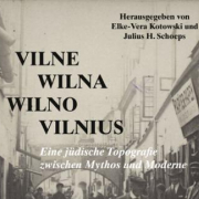 Vilne – Wilna – Wilno – Vilnius · Eine jüdische Topografie zwischen Mythos und Moderne