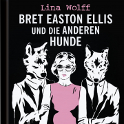 BRET EASTON ELLIS UND DIE ANDEREN HUNDE