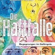 Christine Hubka, Die Haftfalle, Edition Steinbauer