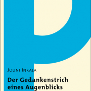 Der Gedankenstrich eines Augenblicks  Jouni Inkala