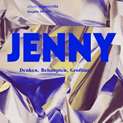 Jenny # 05 2017 / Denken. Behaupten. Großtun.