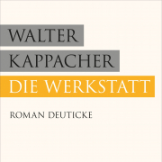 Walter Kappacher, Die Werkstatt, Deuticke