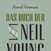 Navid Kermani, Das Buch der Neil Young Getöteten, Suhrkamp