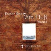 Esther Kinsky, Am Fluß, Matthes & Seitz