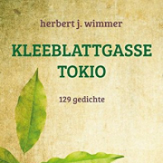 Kleeblattgasse Tokio / 129 Gedichte