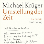 Umstellung der Zeit, Michael Krüger, Gedichte, Suhrkamp