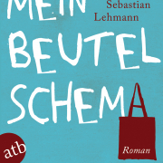 Genau mein Beutelschema, Sebastian Lehmann, Aufbau Verlag
