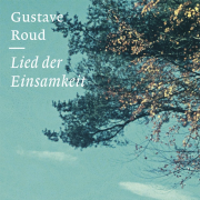 Lied der Einsamkeit und andere Prosadichtungen, Roud, Limmat 2018