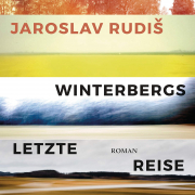 Jaroslav Rudiš / Winterbergs letzte Reise
