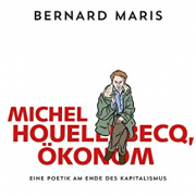 Bernard Maris: Michel Houellebecq, Ökonom