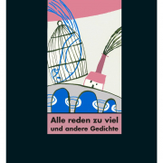 Alle reden zu viel und andere Gedichte