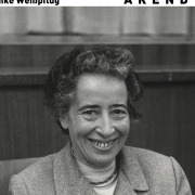 Hannah Arendt. Die Kunst, politisch zu denken