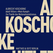Adolf Hitlers »Mein Kampf« / Zur Poetik des Nationalsozialismus