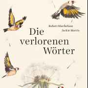 die verlorenen Wörter, Robert Macfarlane, Matthes & Seitz 2018