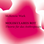 Molekulares Rot · Theorie für das Anthropozän
