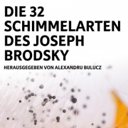Die 32 Schimmelarten des Joseph Brodsky