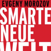 Evgeny Morozov, Smarte neue Welt, Blessing