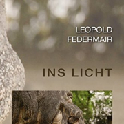 Ins Licht, Leopold Federmair