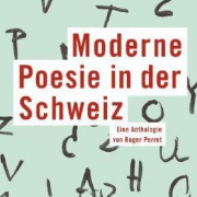 Moderne Poesie in der Schweiz, hrsg. Roger Perret, Limmat Verlag