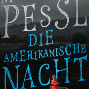 Marsiha Pessl, Die amerikanische Nacht, Fischer Verlage, Frankfurt