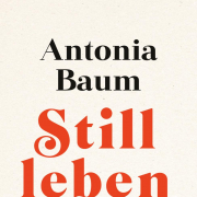 Antonia Baum Stillleben