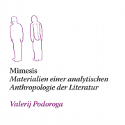 Mimesis. Materialien einer analytischen Anthropologie der Literatur, Podoroga