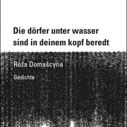 Die dörfer unter wasser sind in deinem kopf beredt