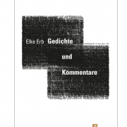 Gedichte und Kommentare, Elke Erb