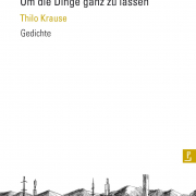 Um die Dinge ganz zu lassen, Thilo Krause