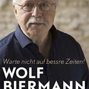 Warte nicht auf bessre Zeiten!