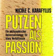 Putzen als Passion, Nicole C. Karafyllis, Kadmos