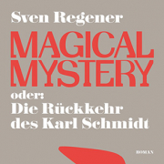 Sven Regener, Magical Mystery, Galiani