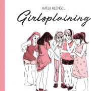 Girlsplaining, Katja Klengel, reprodukt 2018