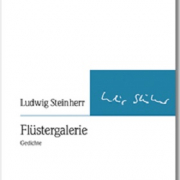 Flüstergalerie, Ludwig Steinherr, Lyrikedition 2000
