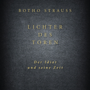 Lichter des Toren, Botho Strauss, Diederichs