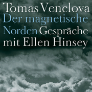 Der magnetische Norden - Gespräche mit Ellen Hinsey. Erinnerungen