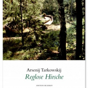Reglose Hirsche, Tarkowskij, Arsenij, Edition Rugerup