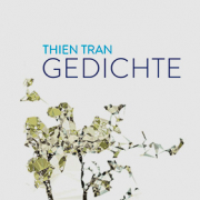 Thien Tran / Gedichte