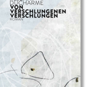Ducharme, Von Verschlungenen verschlungen, Traversion