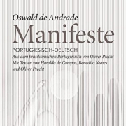 Manifeste »Anthropophages Manifest« »Manifest der Pau-Brasil-Dichtung« Deutsch / Portugiesisch 