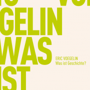 Eric Voegelin, Was ist Geschichte?