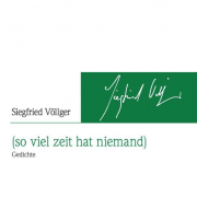Siegfried Völlger: (so viel zeit hat niemand)