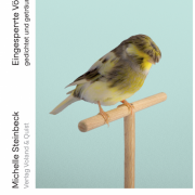 Eingesperrte Vögel singen mehr / gedichtet und geträumt / Michelle Steinbeck