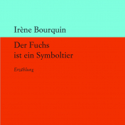 Der Fuchs ist ein Symboltier, Irene Bourquin