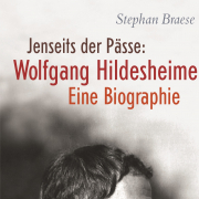 Jenseits der Pässe: Wolfgang Hildesheimer