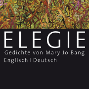 Elegie, Mary Jo Bang, Wallstein 2018