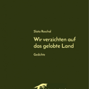 Wir verzichten auf das gelobte Land, Slata Roschal 2019