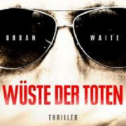 Wüste der Toten, Urban Waite, Droemer Knaur