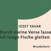 Durch meine Verse lasse ich lange Fische gleiten